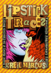 chucksperry200911 Lipstick Traces by Greil Marcus • 20th Anniversary Edition (Harvard)